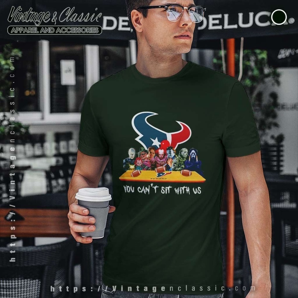Houston Texans Shirt Horror Movies You Cant Sit With Us